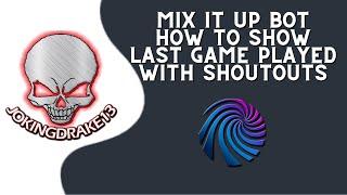 MixItUp Bot Tutorial To Add Game Played With Your Shoutouts