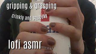 gripping & grasping lofi asmr | crinkly, soft items, fast/varied | hard gripping ~ for sleep 