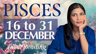 PISCES Tarot reading from 16 to 31 December  2024