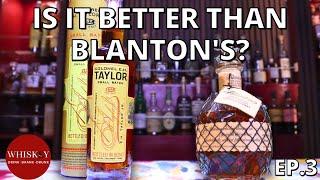 Is it Better than Blanton's? Ep.3: EH Taylor Small Batch Vs Blanton's Single Barrel - Buffalo Trace