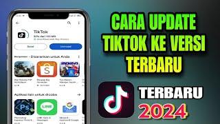 Cara Update Tiktok Ke Versi Terbaru 2024