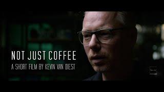 NOT JUST COFFEE | a short film by Kevin van Diest