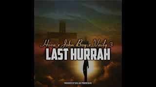 Hova x John Boy x Vaily 3_Last Hurrah_official audio_produced by skillah produkshan_+263713518300