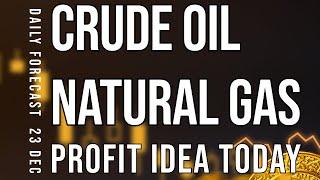 Crude Oil News Live Today & Natural Gas Technical Analysis & Prediction Today 23 Dec | Rally Ahead?