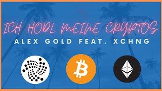 Alex Gold - Ich Hodl Meine Cryptos ft. XCHNG [Official Video]