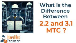 What is the Difference Between 2.2 and 3.1 MTC (Material Test Record)?