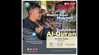 TADABBUR AL-QURAN ‼️ Surah Al-Ahzab: Ayat 35-36: "MUSLIM BUKAN MUKMIN"