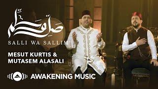 Mesut Kurtis & Mutasem Alasali - Salli Wa Sallim | مسعود كُرتس ومعتصم العسلي - صلِّ وسلِّم