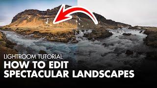 Lightroom Tutorial - How to Edit Spectacular Landscapes