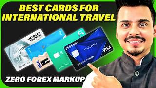 7 Best Cards for International Travel | Zero Forex Markup Credit Card | Credit Cards vs Forex Cards