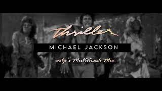 Michael Jackson - Thriller (welp’s Multitrack Mix)