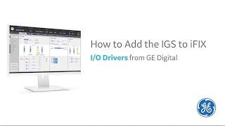 How to Add the IGS Driver to iFIX