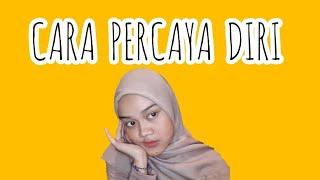 CARA PERCAYA DIRI