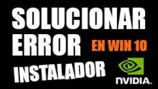 El instalador de nvidia no puede continuar Solucion!!!