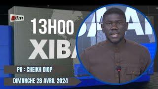 Xibaar yi 13H du 28 Avril 2024 présenté par Cheikh Diop