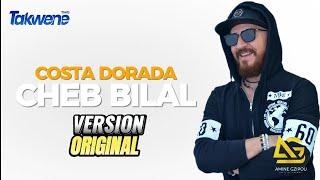 Cheb Bilal | الشاب بلال [Costa Dorada - كوستا دورادا] Exclusive Music 2023