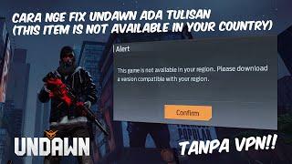 JANGAN PANIK!! cara nge fix UNDAWN ADA TULISAN (This item is not available in your country)