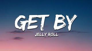 Jelly Roll - Get By (Lyrics)