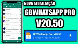 CHEGOU!  NOVA ATUALIZAÇÃO WHATSAPP GB PRO VERSÃO 20.50 FUNCIONANDO CORREÇÃO DE BUGS