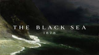 The Black Sea, 1878