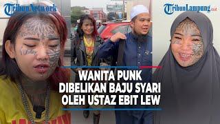 Viral Wanita Punk Dibelikan Baju Syari oleh Ustaz Ebit Lew