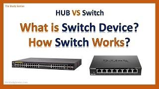 What is Switch? | How Switch Works | Hub vs Switch | Switch Device