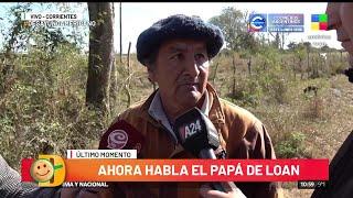 CASO LOAN | José Peña, papá de Loan: "Catalina me dijo que no llamó a nadie"