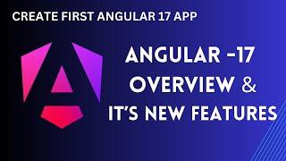 Angular 17 release overview & create first angular 17 app | New features in Angular 17