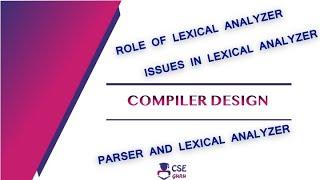 Role of Lexical Analyzer | Lexical Analyzer | Lec 4 | Compiler Design