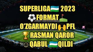 SUPERLIGA FORMATO'ZGARMAYDI2023 PFLQAROR TASDIQLADI