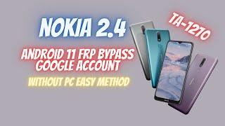 NOKIA 2.4 (TA-1270) ANDROID 11 FRP LOCK GOOGLE ACCOUNT BYPASS WITHOUT  PC EASY NEW METHOD DONE