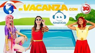 In vacanza con ALMAN KIDS  con Lucilla, Luli Pampín, Daisy Dot, La Brigata Canterina