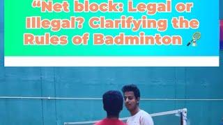 "Net block: Legal or Illegal? Clarifying the Rules of Badminton  #BadmintonRules #NetBlockDebate"