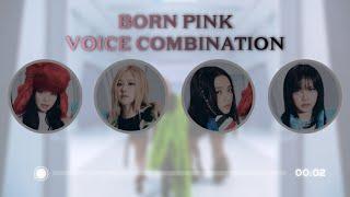 BLACKPINK 'BORN PINK' | ALL VOICE COMBINATION