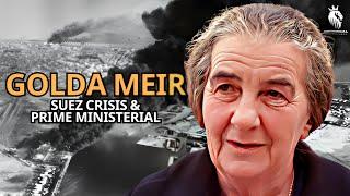 Golda Meir Part Two | Suez Crisis & Prime Ministerial Documentary