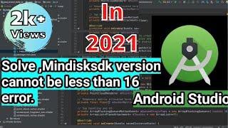 How to solve the error of, mindisksdk version cannot be smaller than 16 in Android Studio in  2020.