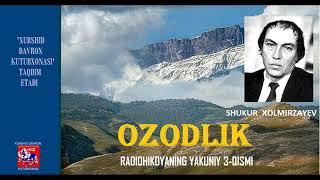 Ozodlik. Shukur Xolmirzayev hikoyasi asosida tayyorlangan radiokitobning yakuniy 3-qismi