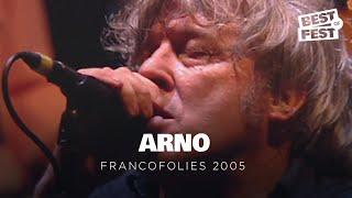 Arno - Francofolies de La Rochelle 2005 - Full Concert