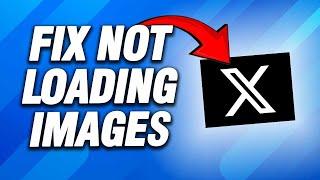 X Twitter App Not Loading Images | How To Fix Easy