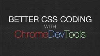 Chrome DevTools for CSS - Better CSS Coding & CSS Debugging with Developer Tools