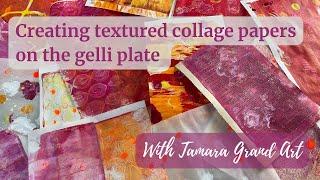 Creating textured collage papers on the gelli plate