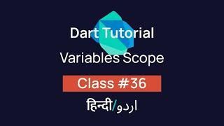 Variables Scope In Dart [#36] Tutorial In Hindi/Urdu (हिन्दी/اردو)