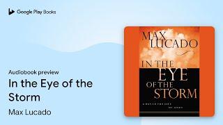 In the Eye of the Storm by Max Lucado · Audiobook preview