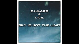 CJ Mars & Lila - Sky is not the limit