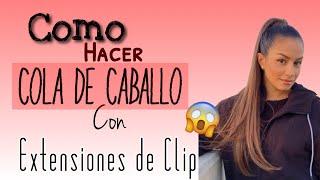 COMO HACER COLA DE CABALLO CON EXTENSIONES DE CLIP | HOW TO: PONYTAIL WITH EXTENSIONS | GABY ARRIA