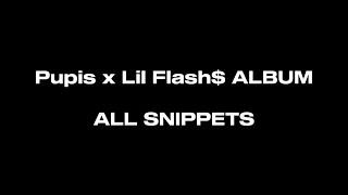 PUPIS X LIL FLASH$ ALBUM | ALL SNIPPETS COMPILATION