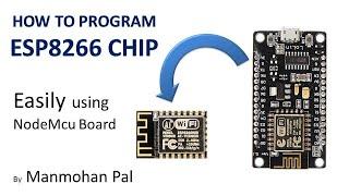 How to program Esp8266 chip Easily using NodeMcu By Manmohan Pal