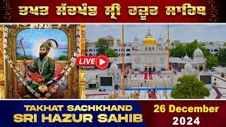 Hazur Sahib Takhat Sachkhand Sri Hazoor Abchal Nagar Sahib Nanded 26/12/2024 Morning Hazursahiblive