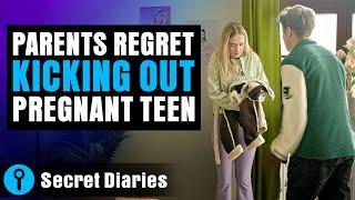 PARENTS REGRET KICKING OUT PREGNANT TEEN | @secret_diaries