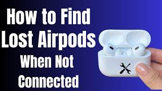 how to find lost airpods when not connected| 2023 | How to find lost Airpods | Find your Airpods
